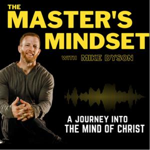 The Master’s Mindset with Mike Dyson