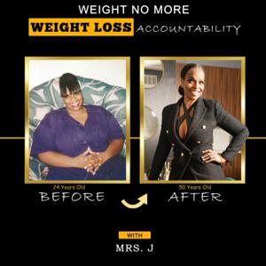 Weight no more - Weight Loss Accountability with Mrs. J