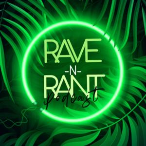 RAVE-N-RANT