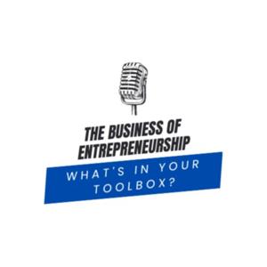 The Business of Entrepreneurship: What's in your Toolbox?