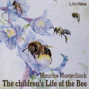Children's Life of the Bee, The by Maurice Maeterlinck (1862 - 1949)