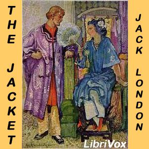 Jacket, The by Jack London (1876 - 1916)