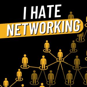 I Hate Networking