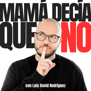 Mamá Decía Que No