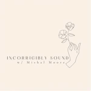 Incorrigibly Sound