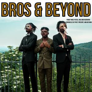 Bros & Beyond