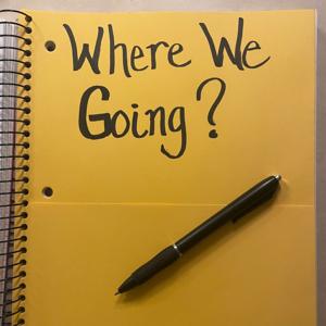 Where We Going?