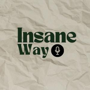 Insane Way
