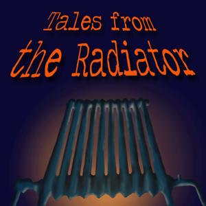 Tales From The Radiator