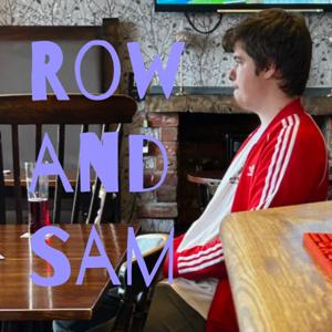 Row and Sam