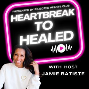 Heartbreak To Healed