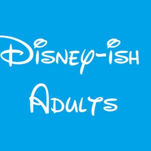Disney-ish Adults