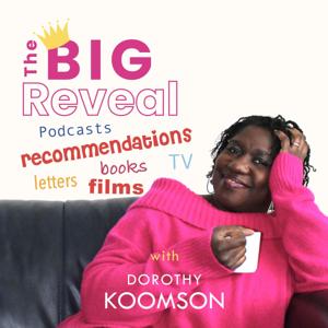 The Big Reveal With Dorothy Koomson