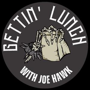 Gettin' Lunch with Joe Hawk