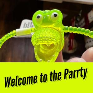 Welcome to the Parrty