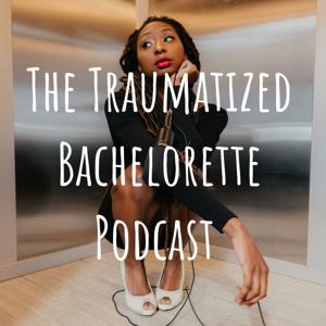 The Traumatized Bachelorette Podcast