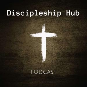 Discipleship Hub Podcast