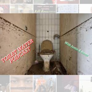 THE TOILET WATER PODCAST
