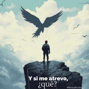 Y si me atrevo, ¿qué?