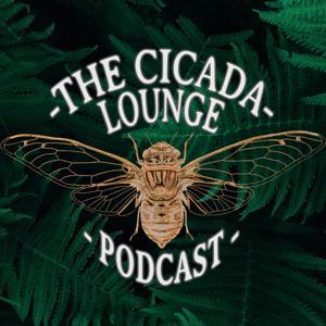 The Cicada Lounge Podcast