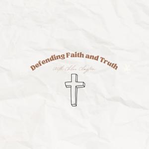 Defending Faith And Truth With Chloe Clayton