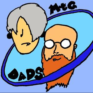 MtG Dads: A Magic Podcast