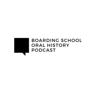 Boarding School Oral History Podcast