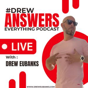 Drew Answers Everything