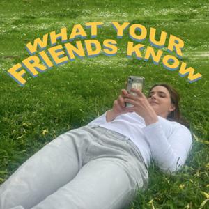 What Your Friends Know