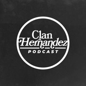 Clan Hernandez Podcast