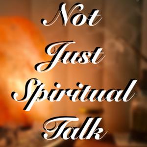 Beyond spiritual talk