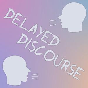Delayed Discourse
