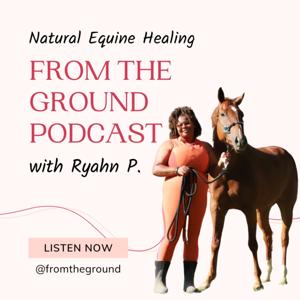 Natural Equine Healing: From The Ground