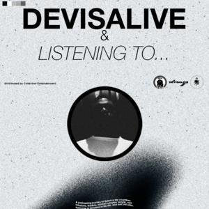 Devisalive & Listening To...