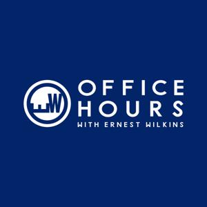 The Office Hours Interview w/ Ernest Wilkins