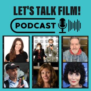 Woodstock Film Festival's LET'S TALK FILM! Podcast
