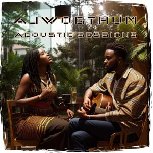 AjwogTHUM Acoustic Sessions
