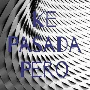 Ke Pasada Pero