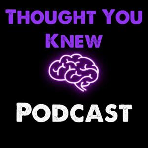 Thought You Knew!