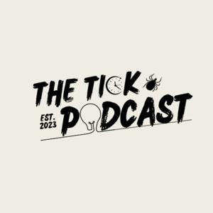 The Tick Podcast