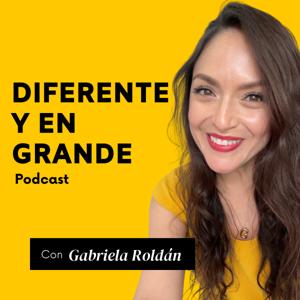 DIFERENTE Y EN GRANDE con Gabriela Roldan