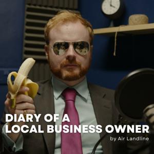 The Diary of a Local Business Owner, hosted by Paul (sponsored by Air Landline)