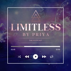 Limitless by Priya - The Podcast