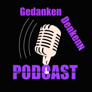Gedanken Denkenn Podcast