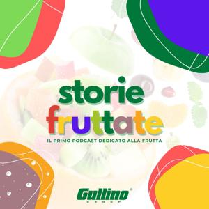 Storie fruttate, il podcast Gullino