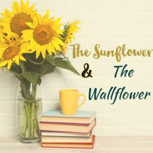 The Sunflower & The Wallflower