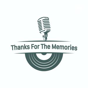 Thanks for the Memories Podcast