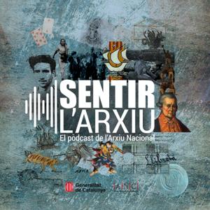Sentir l'Arxiu. El pòdcast de l'Arxiu Nacional