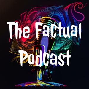 The Factual Podcast