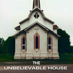 The Unbelievable House